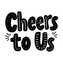 Cheers to us hand lettering for celebration card