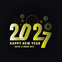 Happy New Year 2027 Bright Elegant Text Letter with abstract sparkle fireworks greeting card