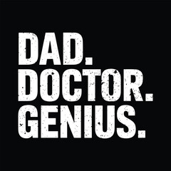 Obraz premium Dad Doctor Genius Distressed Bold Typography T-Shirt Design 