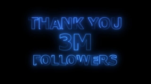 Thank You 3M Followers neon text Animation. social sites post. 4k video.