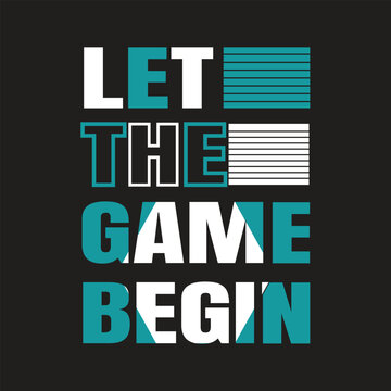 Let The Game Begin Bold Modern Typography for Esports and Apparel