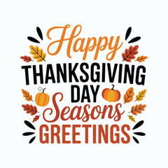 Happy Thanksgiving Day Seasons Greetings with Pumpkins and Leaves autumn vector illustration isolated on white background.