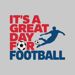 Its a day for football with soccer player kicking ball vector illustration isolated on a grey background.