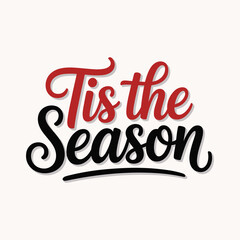 Tis the Season typography in red and black Christmas holiday festive vector illustration isolated on white background.