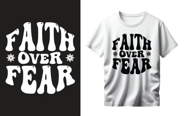 faith over fear - Christian Quote t-shirt, Religious faith design, Motivational Scripture Typography