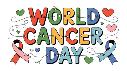 World Cancer Day: A vibrant, heartwarming illustration commemorates World Cancer Day, featuring cheerful lettering, colorful ribbons, and charming heart motifs, symbolizing hope, support.