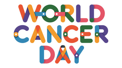 World Cancer Day: A vibrant, colorful message for World Cancer Day, advocating awareness and support for those impacted by cancer.