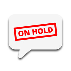 On hold sign on speech bubble, isolated transparent background 