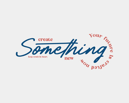 Creative typography design with inspirational message for new be