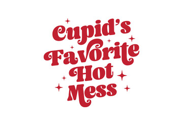 Cupid's Favorite Hot Mess Funny Retro Valentine's Day Typography T Shirt Design