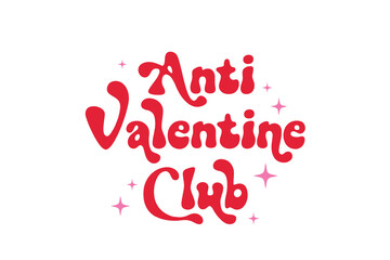 Anti Valentine Club Retro Groovy Wavy Typography T Shirt Design