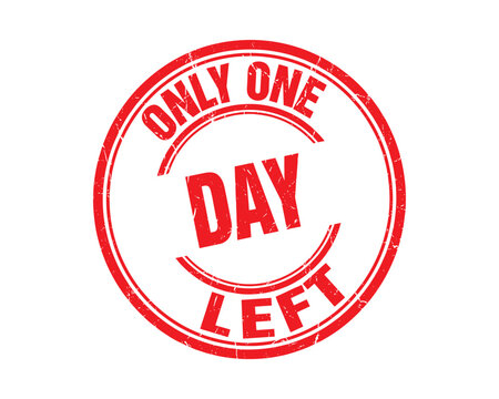 Red grungy stamp says only one day left. distressed circle isolated on white background. Promotion, last chance
