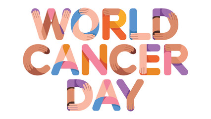 World Cancer Day Typography: A colorful and hopeful depiction of World Cancer Day, formed with interconnected hands representing global solidarity and support.