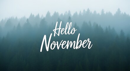 Hello november serene forest background with seasonal greeting typography