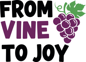 Inspirational Wine Quote Typography with Grapes Illustration for Vineyard and Winery Decor