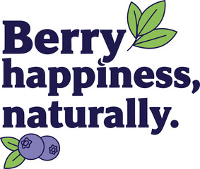 Obraz premium Berry Happiness Naturally Typography with Blueberries and Leaves for Organic Food Branding