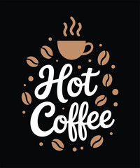 Hot Coffee Minimal Typography T Shirt Design For Coffee Lovers Cafe Style And Morning Coffee Fans