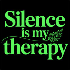 Fototapeta premium Silence Is My Therapy.