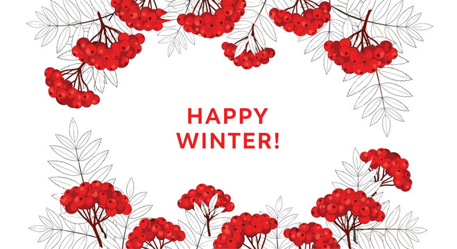 Festive winter border made of bright red rowan berries and sketched leaves with the text happy winter written in the center.