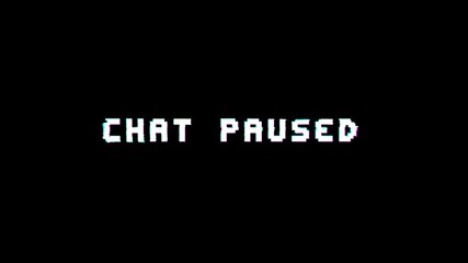 Pixel text animation showing “Chat Paused” with glitch effect on black background, ideal for livestream moderation screens.