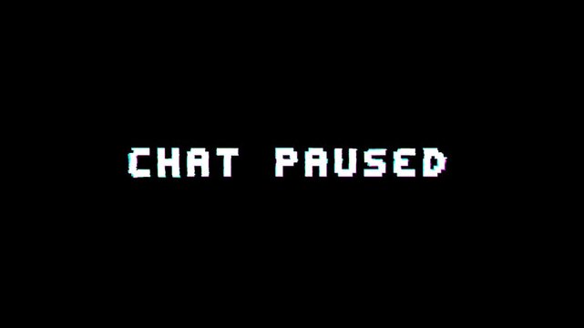 Pixel text animation showing &ldquo;Chat Paused&rdquo; with glitch effect on black background, ideal for livestream moderation screens.