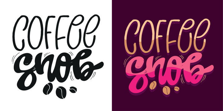 Hand drawn doodle lettering quote about Coffee. Lettering for t-shirt design, mug print, bag print, clothes fashion. 100% hand drawn vector image.
