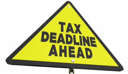 Tax Deadline Ahead Filing Due Date Yellow Warning Sign Reminder 3d Illustration