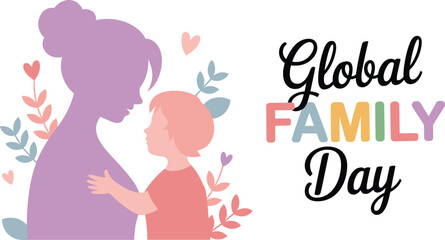 Silhouettes of woman and child with colorful Global Family Day text
