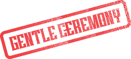 Authentic Gentle Ceremony stamp marking for official documents and special event announcements