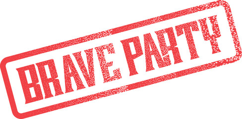 Bold red Brave Party message stamp for celebrating courage and festive gatherings
