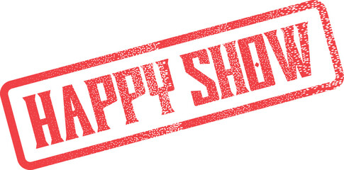 Distinctive Happy Show red stamp mark for entertainment events and exciting performance announcements