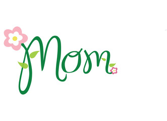 Mom Typography Clipart &ndash; Green Cursive Text with Pink Flowers and Leaves on White Background