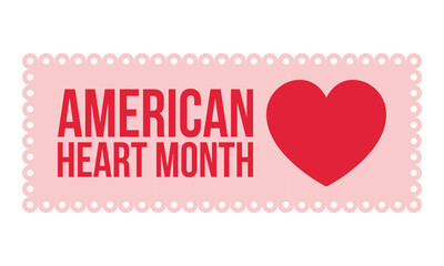 American Heart Month in United States. Celebrate annual in February. Nationwide problem of heart and blood vessel diseases. Medical healthcare concept. Support and protection campaign. Vector poster