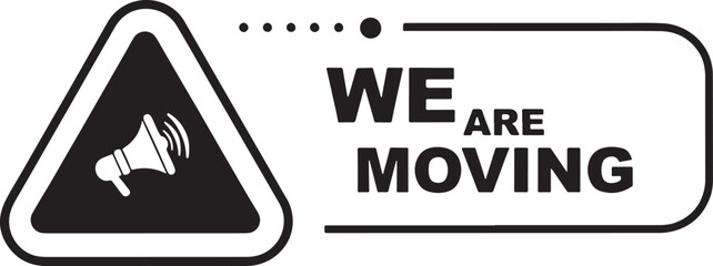 We Are Moving Announcement Sign for Relocation Notice