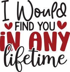 I Would Find You in Any Lifetime