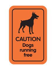 High-Visibility Orange CAUTION Dogs Running Free Warning Sign with Doberman Pinscher Silhouette - Professional Vector Property Safety Graphic