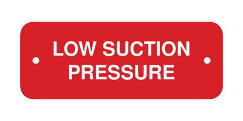 LOW SUCTION PRESSURE Label &ndash; Red Rectangular Equipment Tag &ndash; High Quality Industrial Vector
