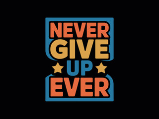 Colorful Never Give Up Quote