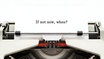 Capture the essence of timely action with this typewriter image, perfectly encapsulating the urgency of 'If not now, when?' for impactful campaigns.