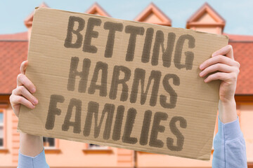 "Betting Harms Families" Wagering damages relationships deeply. WAGERING. DAMAGES. RELATIONSHIPS. FAMILIES. DEEPLY.