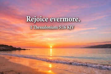 ​Rejoice Evermore Bible Verse 1 Thessalonians 5:16 on Beach Sunset