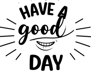 Obraz premium Have a Good Day