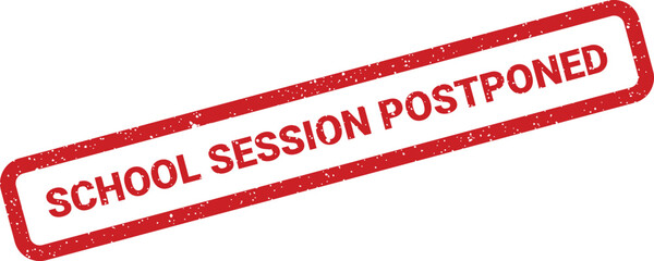 Rectangular grunge stamp indicating school session postponed, with textured surface for urgent announcements