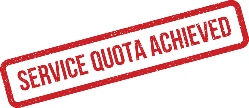 Red distressed rubber stamp with text service quota achieved indicating successful completion of goals