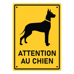 Beware of the Dog Sign in French Language. Attention au Chien