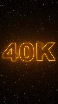 Illuminated orange neon 40 K text set against a deep dark starry universe forty thousand glowing