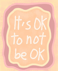 It's OK to Not Be OK - A Gentle Mental Health Affirmation