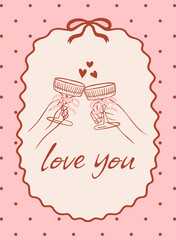 Valentine's Day greeting card with the words "love you" in an elegant, flirty vintage style. Trendy illustration features glasses clinking with bows. Retro frame with a ribbon bow.