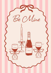 Valentine's Day greeting card with the words Be Mine in an elegant, coquette vintage style. Trendy illustration of glasses with bows, wine and candle with bow. Romantic retro poster with ribbon frame.