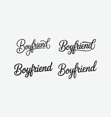 Boyfriend written templates set in a stylish joining script with bold and playful strokes, designed in clean vector typography ideal for romantic designs, couple branding, greeting cards, love quotes,